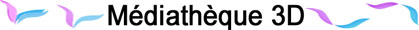 Vers Médiathèque 3D